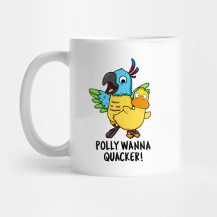 Polly Wanna Quacker Funny Animal Pun Mug